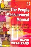 The People Measurement Manual: Measuring Attitudes, Behaviours and Beliefs in Your Organization