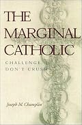 The Marginal Catholic: Challenge, Don't Crush