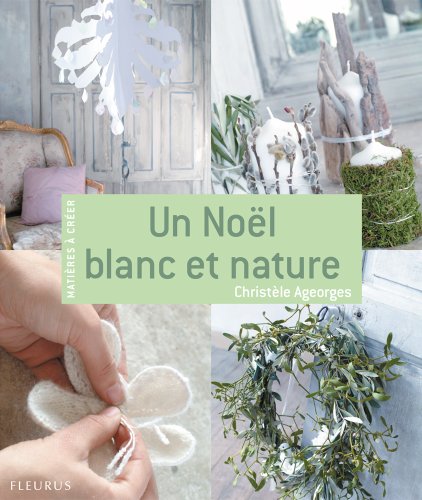 Un Noël blanc et nature (Matières à créer) (French Edition)