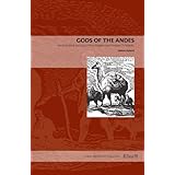 gods of the andes an early jesuit account of inca religion and andean christianity latin american originals