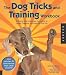 The Dog Tricks and Training Workbook: A Step-by-Step Interactive Curriculum to Engage, Challenge, an [Hardcover-spiral]