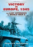 Victory in Europe, 1945: The Last Offensive of World War II (Dover Military History, Weapons, Armor)