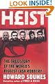 Heist: The True Story of the World's Biggest Cash Robbery