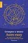 Astro easy: In 5 Schritten entdecken, was das eigene Horoskop verr�t