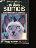 Les chats siamois / et les chats exotiques a poil court - Cliquez ici pour davantage d'informations sur ce livre