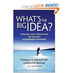 What's the Big Idea? Creating and Capitalizing on the Best New Management Thinking