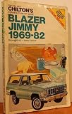 Chilton's Repair and Tune-Up Guide: Blazer/Jimmy 1969-1982 (Chilton's Repair Manual (Model Specific))