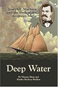 Deep Water: Joseph P. Macheca and the Birth of the American Mafia