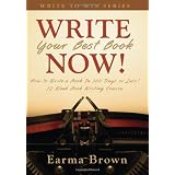 WriteYourBestBookNow!HowtoWriteaBookIn100DaysorLess:12WeekBookWritingCourse(Volume1)
