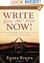 Write Your Best Book Now! How to Write a Book In 100 Days or Less: 12 Week Book Writing Course