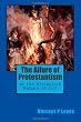 The Allure of Protestantism: or the Attractive Nature of Evil