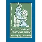 The Book of Pastoral Rule: St. Gregory the Great (Popular Patristics Series) by Pope Gregory I, St Gregory the Great, and George E. Demacopoulos