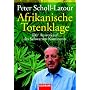 Afrikanische Totenklage: Der Ausverkauf des Schwarzen Kontinents