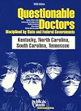 Questionable Doctors Disciplined by State and Federal Governments: Kentucky, North Carolina, South Carolina, Tennessee Questionable Doctors Disciplined by State and Federal Governments: Kentucky, North Carolina, South Carolina, Tennessee