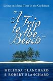 A Trip to the Beach: Living on Island Time in the Caribbean
