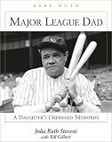 Major League Dad: A Daughter`s Cherished Memories