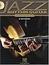 Jazz Rhythm Guitar: The Complete Guide