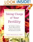 Taking Charge of Your Fertility: The Definitive Guide to Natural Birth Control, Pregnancy Achievement, and Reproductive Health (Revised Edition)