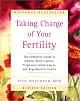 Taking Charge of Your Fertility: The Definitive Guide to Natural Birth Control, Pregnancy Achievement, and Reproductive Health (Revised Edition)