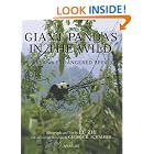 Pandas in the Wild: SAving an Endangered Species by George B. Schaller, Pan Wenshi, Lu Zhi, and Claude Martin