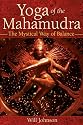 Yoga of the Mahamudra: The Mystical Way of Balance