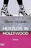 Herzlos in Hollywood - Steve McGloin