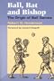 Ball, Bat and Bishop: THE ORIGIN OF BALL GAMES