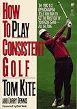 How to Play Consistent Golf