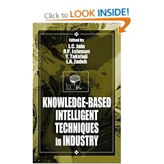 Knowledge-Based Intelligent Techniques in Industry (International series on computational intelligence)