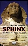 Sphinx - Das R�tsel des Koloss von Gizeh - Christiane Zivie-Coche