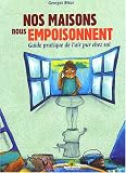 Nos maisons nous empoisonnent : Guide pratique de l\'air pur chez soi