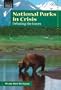 National Parks in Crisis: Debating the Issues (Issues in Focus)