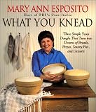 What You Knead What You Knead