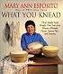 What You Knead