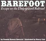 Barefoot: Escape on the Underground Railroad