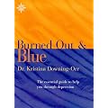 What to Do if You're Burned Out and Blue?: The essential guide to help you through depression