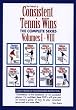 Consistent Tennis Wins (The Complete Series)Volumes I -VIII