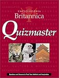 Britannica Quizmaster: Questions and Answers to Feed Your Intellect and Imagination