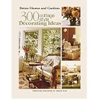 300 Cottage Style Decorating Ideas (Leaflet #3738) by Better Homes and Gardens; Leisure Arts