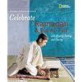 Holidays Around the World: Celebrate Ramadan and Eid Al-Fitr: With Praying, Fasting, and Charity... by Deborah Heiligman