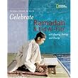Holidays Around the World: Celebrate Ramadan and Eid Al-Fitr: With Praying, Fasting, and Charity ~ Deborah Heiligman