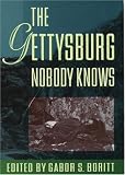 The Gettysburg Nobody Knows (Gettysburg Lectures)