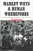 Book Market Whys and Human Wherefores: Thinking Again About Markets, Politics and People