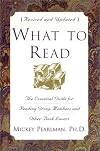 What to Read: The Essential Guide for Reading Group Members and Other Book Lovers