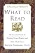Book What to Read: The Essential Guide for Reading Group Members and Other Book Lovers
