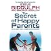 The Secret of Happy Parents: How to Stay in Love as a Couple and True to Yourself