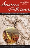 Sources of the River: Tracking David Thompson Across Western North America