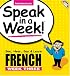 French: Week Three (Speak in a Week)
