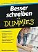 Besser schreiben f&uuml;r Dummies (Fur Dummies)