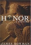 Honor: A History James Bowman